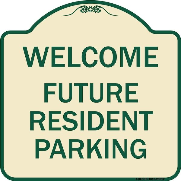 Reserved Parking Welcome Future Resident Parking Heavy-Gauge Aluminum Sign, 18" x 18", TG-1818-23012
